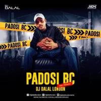 Padosi BC Remix Mp3 Song - Dj Dalal London